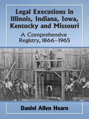 cover image of Legal Executions in Illinois, Indiana, Iowa, Kentucky and Missouri